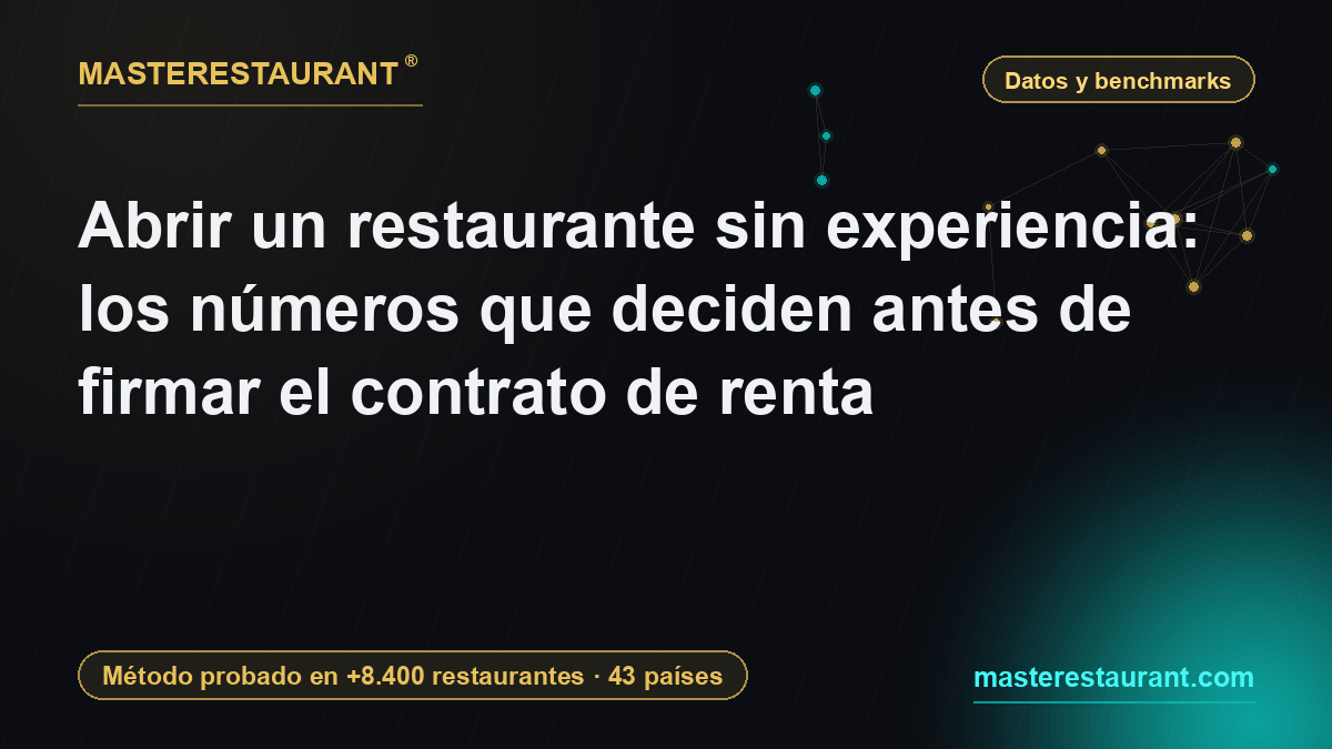 Abrir un restaurante sin experiencia: los números que deciden antes de firmar el contrato de renta — Masterestaurant