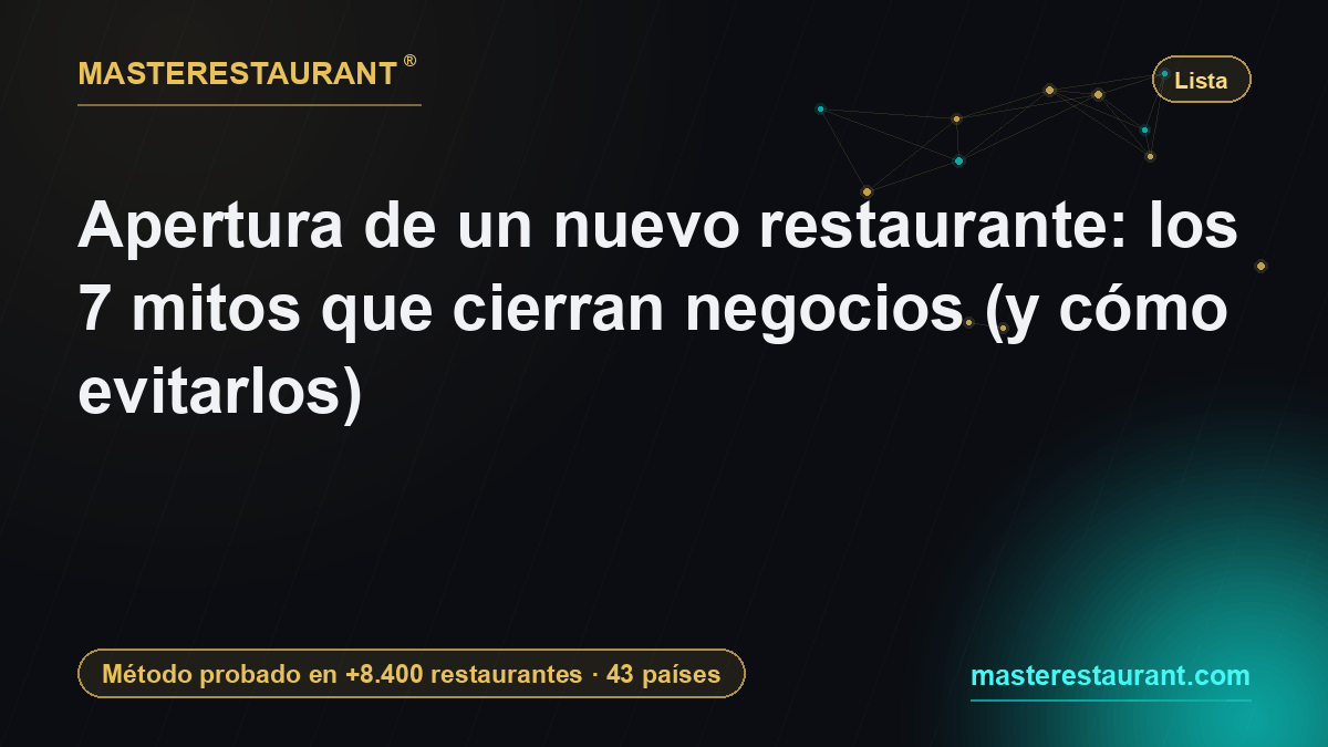 Apertura de un nuevo restaurante: los 7 mitos que cierran negocios (y cómo evitarlos) — Masterestaurant