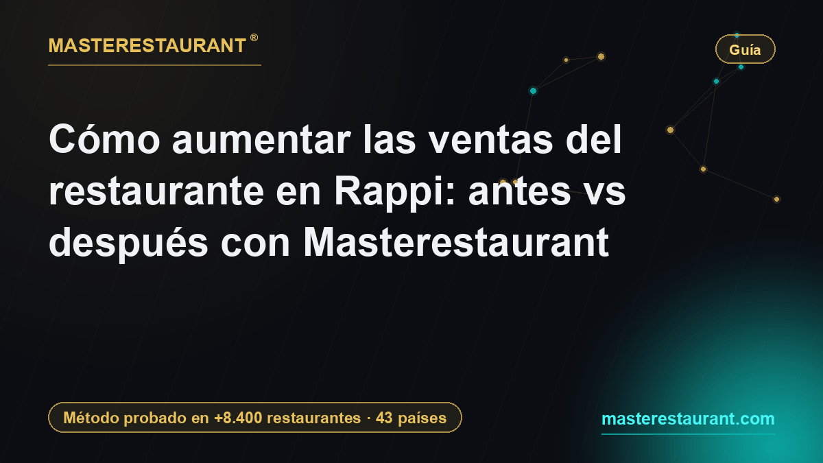 Cómo aumentar las ventas del restaurante en Rappi: antes vs después con Masterestaurant — Masterestaurant