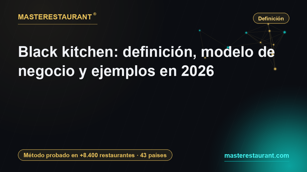 Black kitchen: la definición que nadie te da bien (y el mito que te va a costar caja) — Masterestaurant