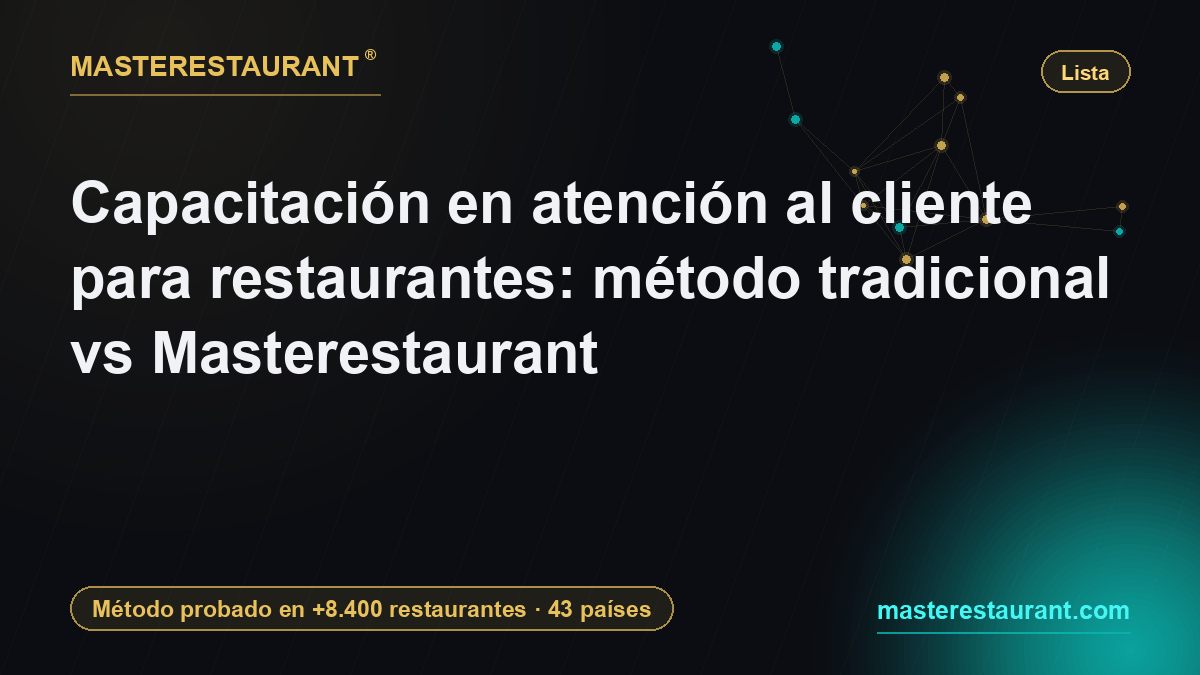 Capacitación en atención al cliente para restaurantes: método tradicional vs Masterestaurant — Masterestaurant
