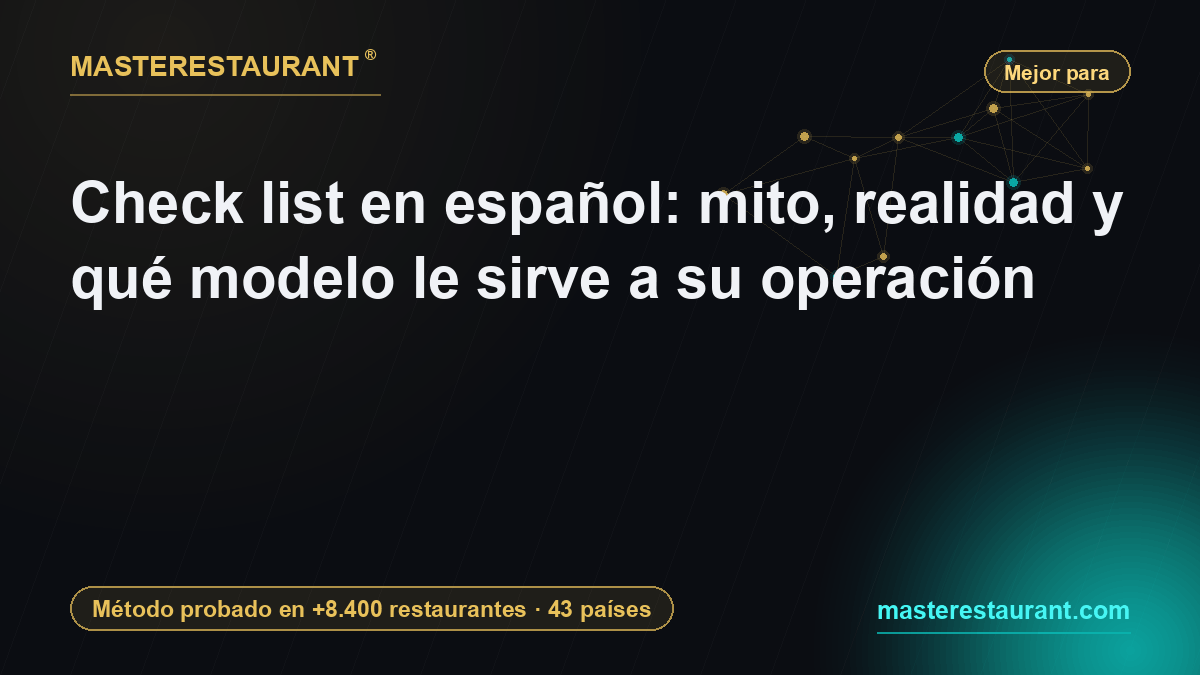 Restaurant Checklist in Spanish: The Myth, the Reality, and the Format Your Operation Needs — Masterestaurant