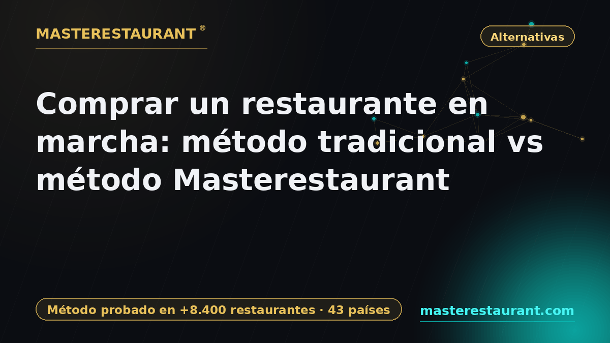 Comprar un restaurante en marcha: método tradicional vs método Masterestaurant — Masterestaurant