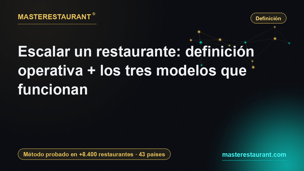 Scaling a Restaurant: Operational Definition + Three Working Models — Masterestaurant