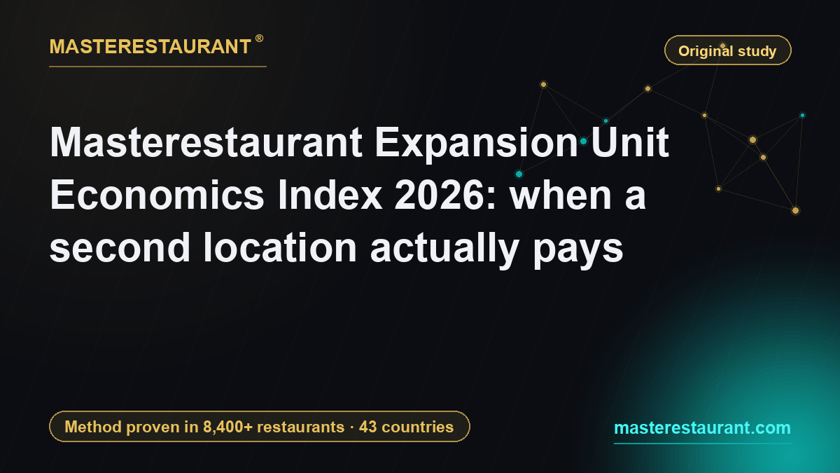 Masterestaurant Expansion Unit Economics Index 2026: when a second location actually pays — Masterestaurant