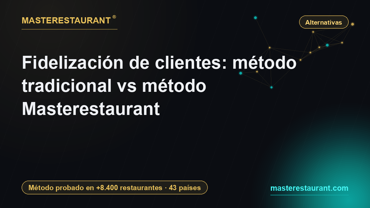 Fidelización de clientes: método tradicional vs método Masterestaurant — Masterestaurant