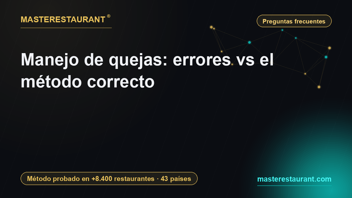 Manejo de quejas: errores vs el método correcto — Masterestaurant