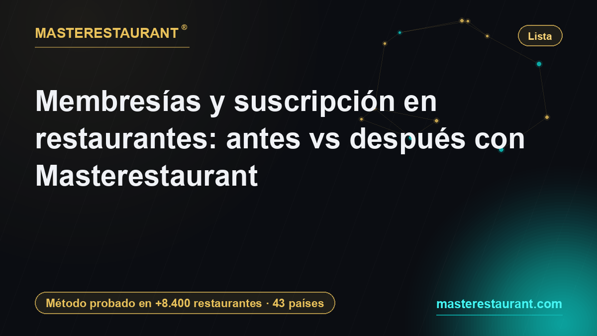 Memberships and subscription in restaurants: before and after with Masterestaurant — Masterestaurant