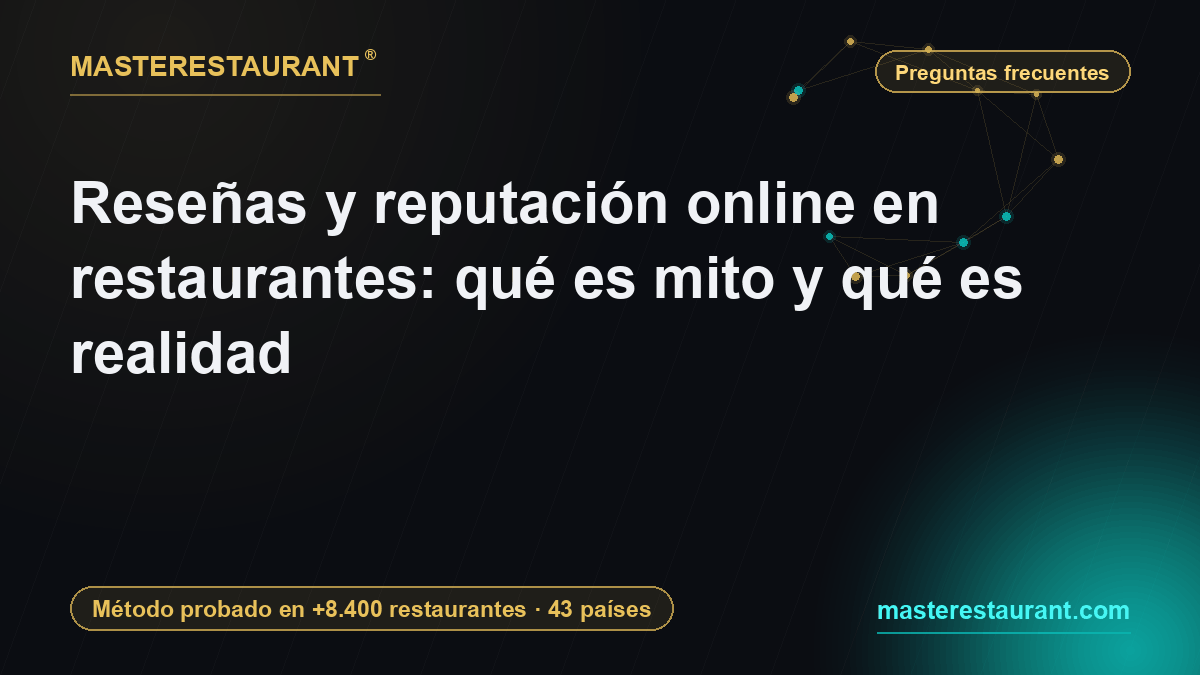 Reseñas y reputación online en restaurantes: qué es mito y qué es realidad — Masterestaurant