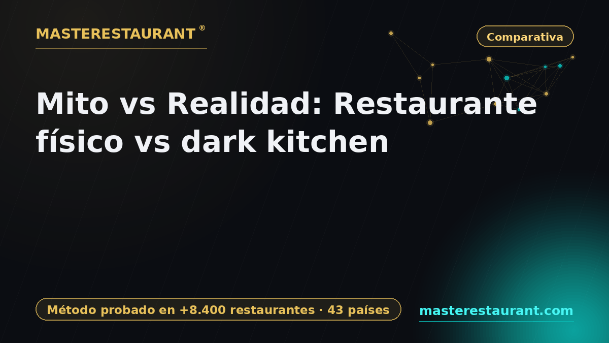 Mito vs realidad: restaurante físico vs dark kitchen en restaurantes — Masterestaurant