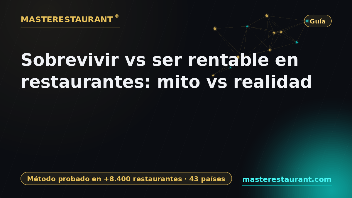 Sobrevivir vs ser rentable en restaurantes: mito vs realidad — Masterestaurant