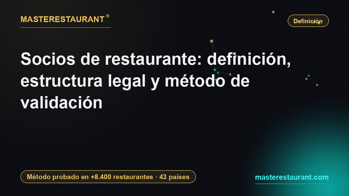 Socios de restaurante: definición, estructura legal y método de validación — Masterestaurant