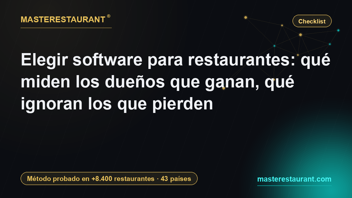 Elegir software para restaurantes: qué miden los dueños que ganan, qué ignoran los que pierden — Masterestaurant
