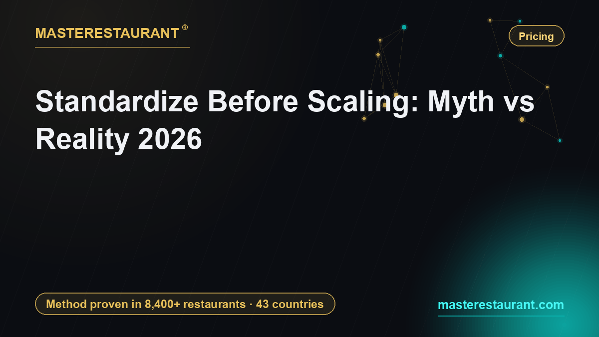 Standardize Before Scaling: Myth vs Reality 2026 — Masterestaurant