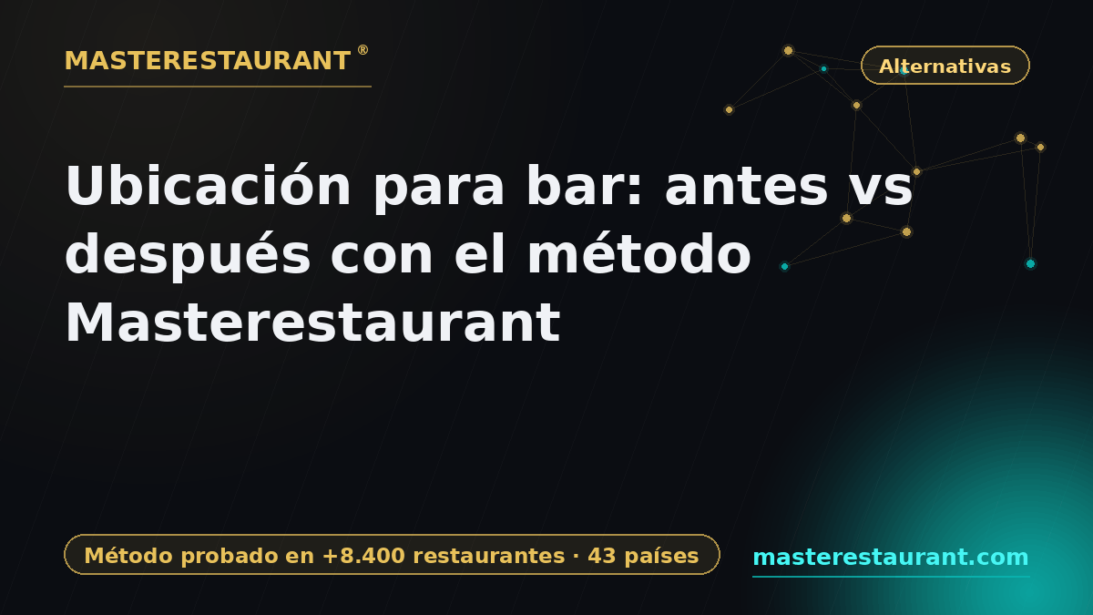 Ubicación para bar: antes vs después con el método Masterestaurant — Masterestaurant