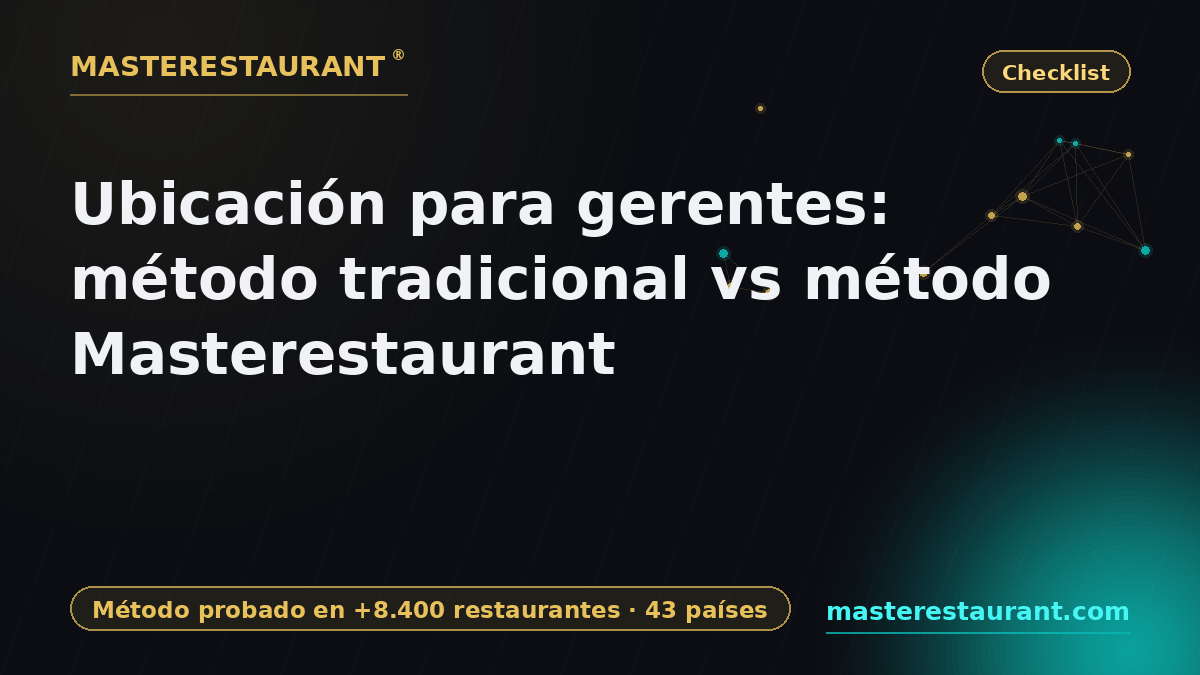 Ubicación para gerentes: método tradicional vs método Masterestaurant — Masterestaurant