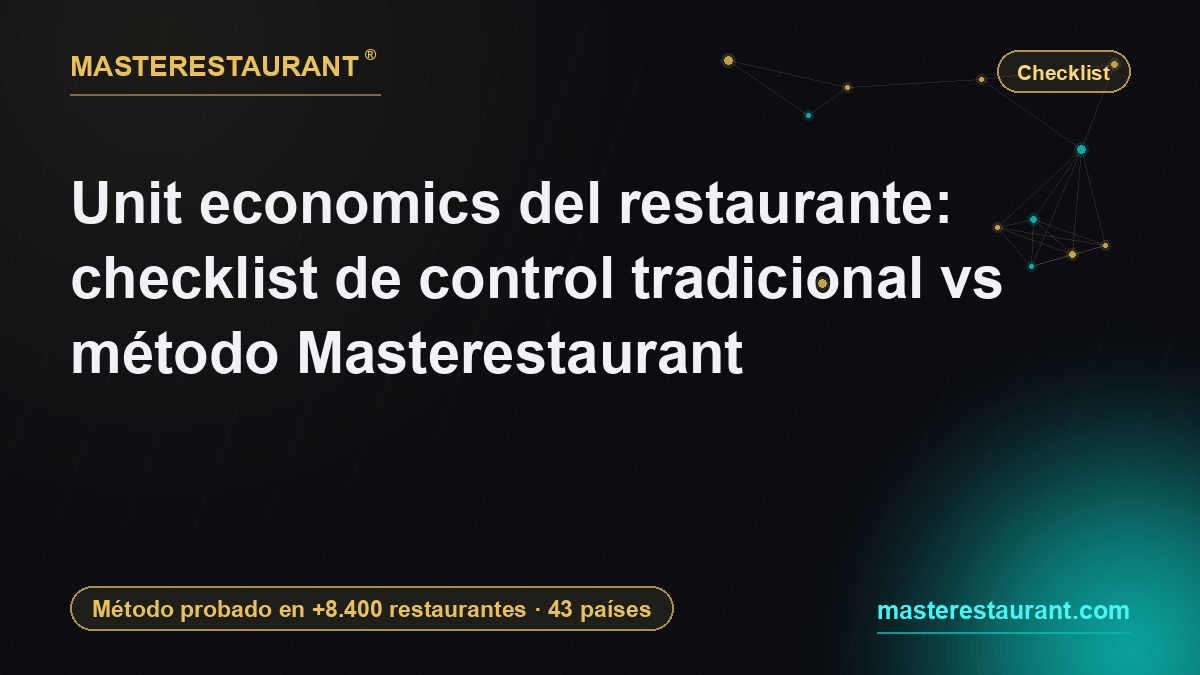 Restaurant unit economics: checklist traditional method vs Masterestaurant method — Masterestaurant