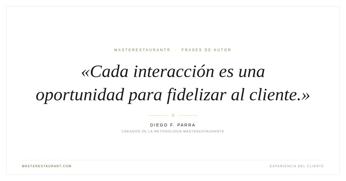 Cada interacción es una oportunidad para fidelizar al cliente. — Diego F. Parra