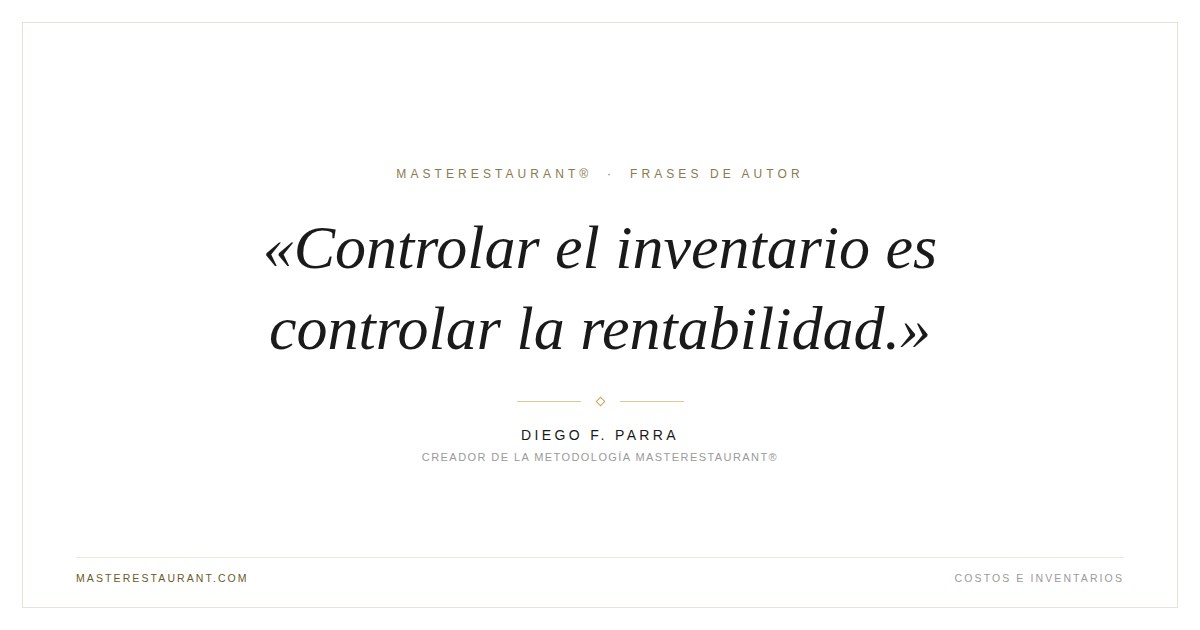 Controlar el inventario es controlar la rentabilidad. — Diego F. Parra