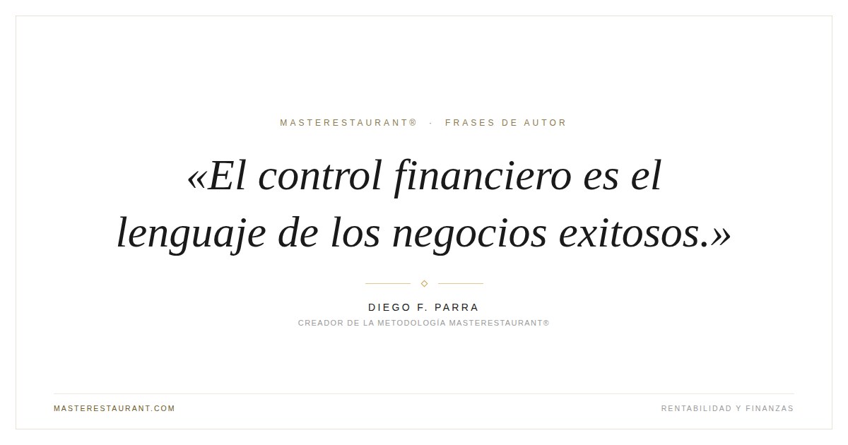 El control financiero es el lenguaje de los negocios exitosos. — Diego F. Parra