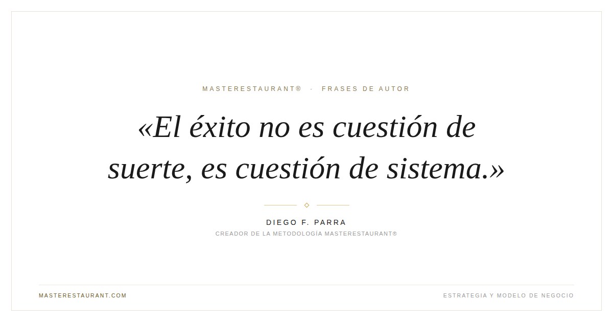 El éxito no es cuestión de suerte, es cuestión de sistema. — Diego F. Parra