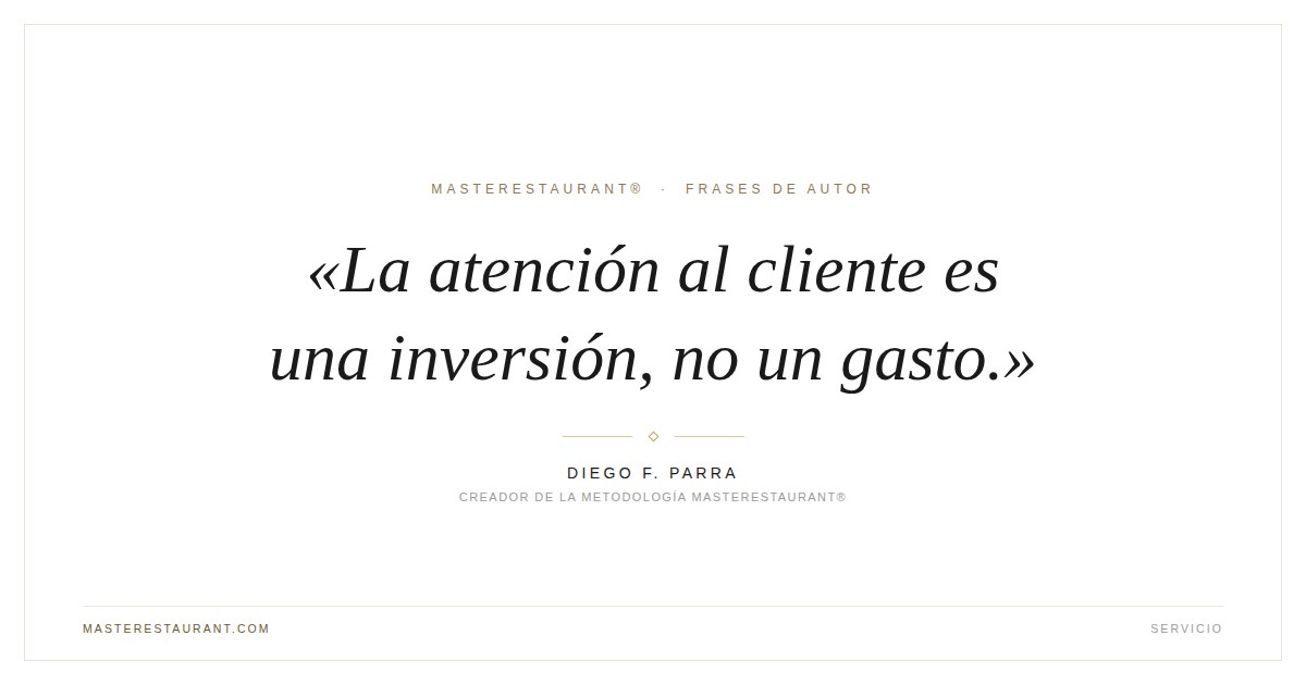 La atención al cliente es una inversión, no un gasto. — Diego F. Parra