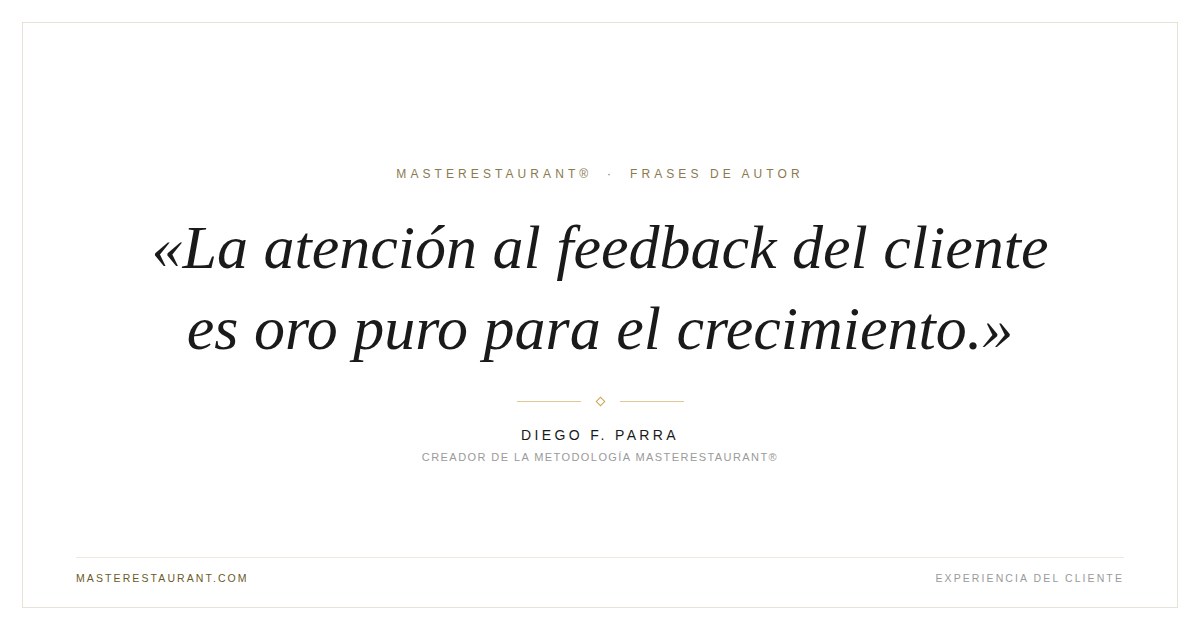 La atención al feedback del cliente es oro puro para el crecimiento. — Diego F. Parra