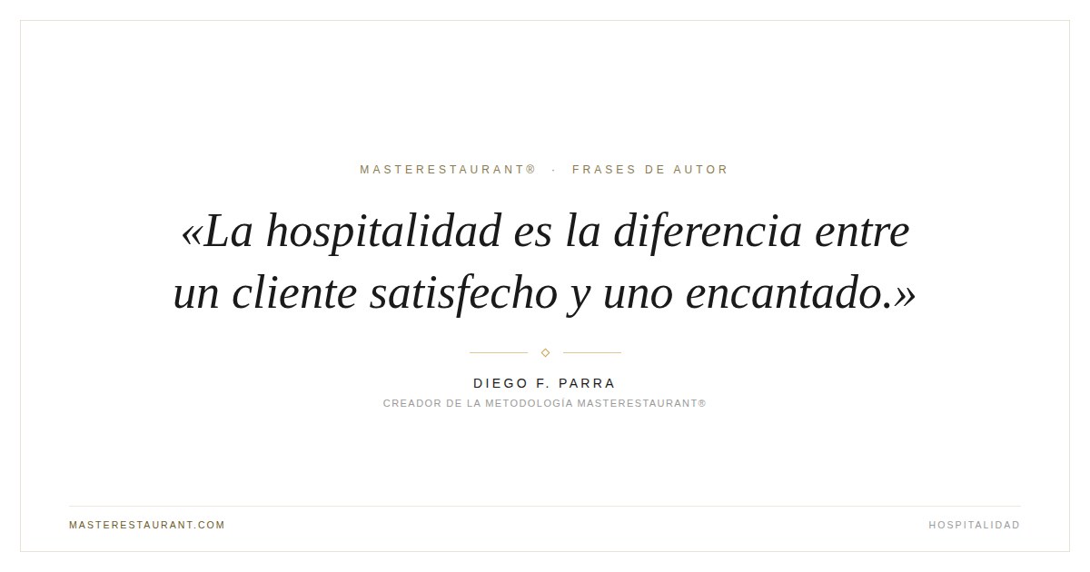 La hospitalidad es la diferencia entre un cliente satisfecho y uno encantado. — Diego F. Parra