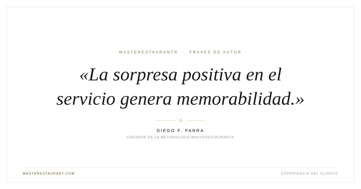 La sorpresa positiva en el servicio genera memorabilidad. — Diego F. Parra
