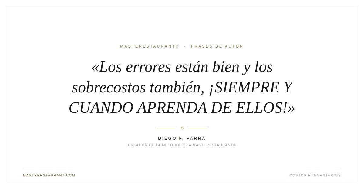 Los errores están bien y los sobrecostos también, ¡SIEMPRE Y CUANDO APRENDA DE ELLOS! — Diego F. Parra