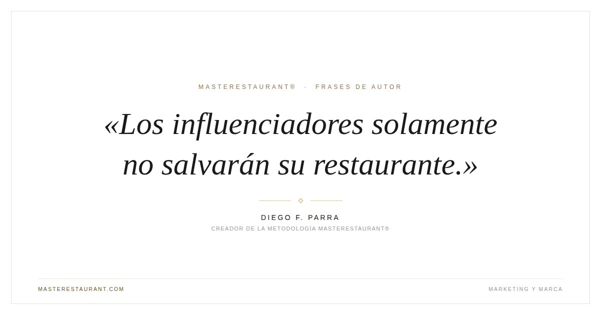 Los influenciadores solamente no salvarán su restaurante. — Diego F. Parra