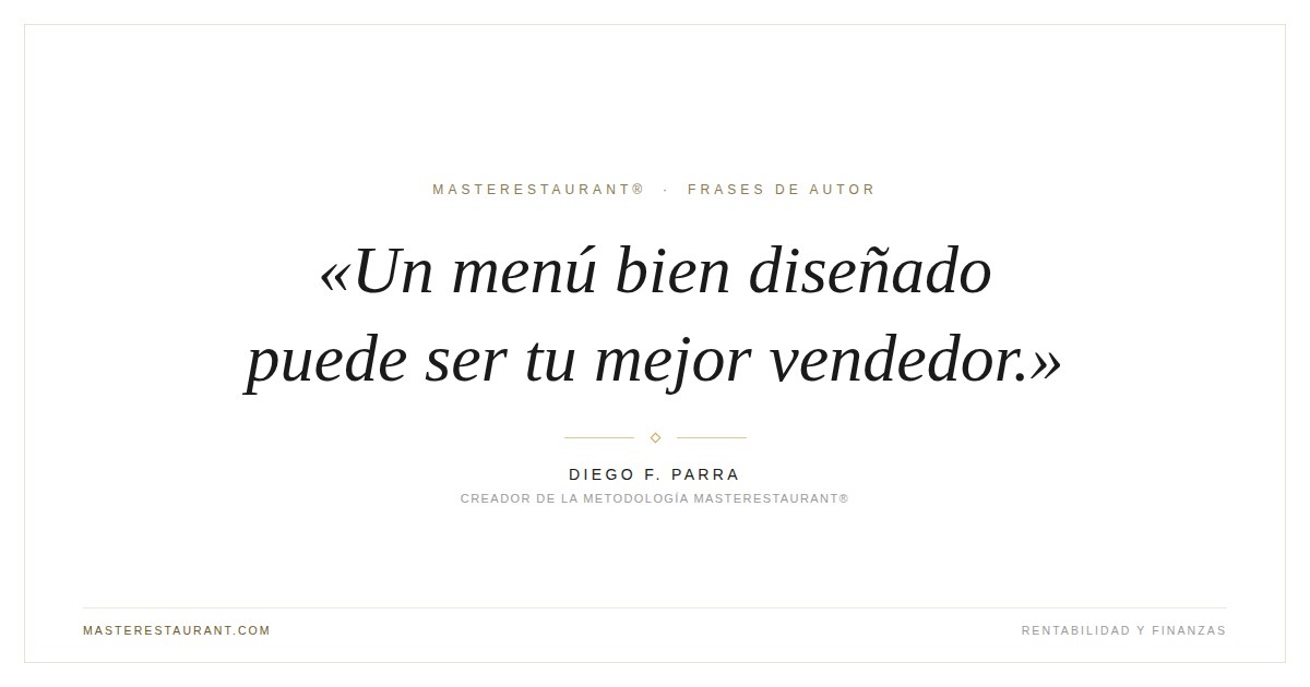 Un menú bien diseñado puede ser tu mejor vendedor. — Diego F. Parra