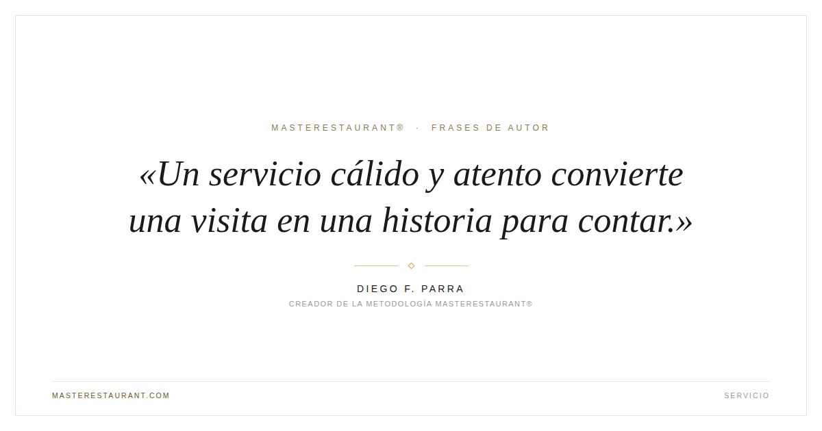 Un servicio cálido y atento convierte una visita en una historia para contar. — Diego F. Parra