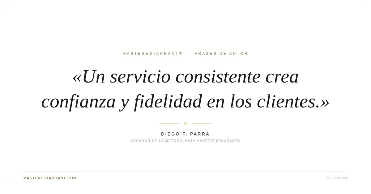 Un servicio consistente crea confianza y fidelidad en los clientes. — Diego F. Parra
