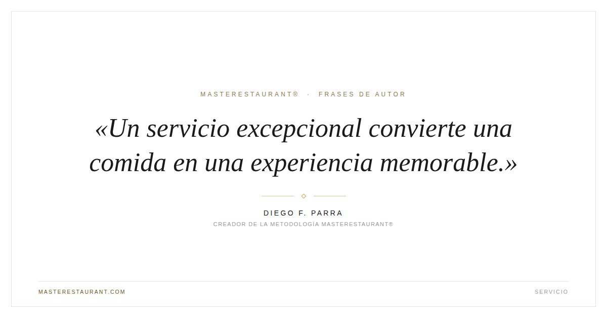 Un servicio excepcional convierte una comida en una experiencia memorable. — Diego F. Parra
